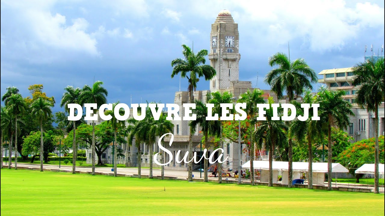 DECOUVRE… les FIDJI | SUVA, la Capitale - île principale de VITI LEVU