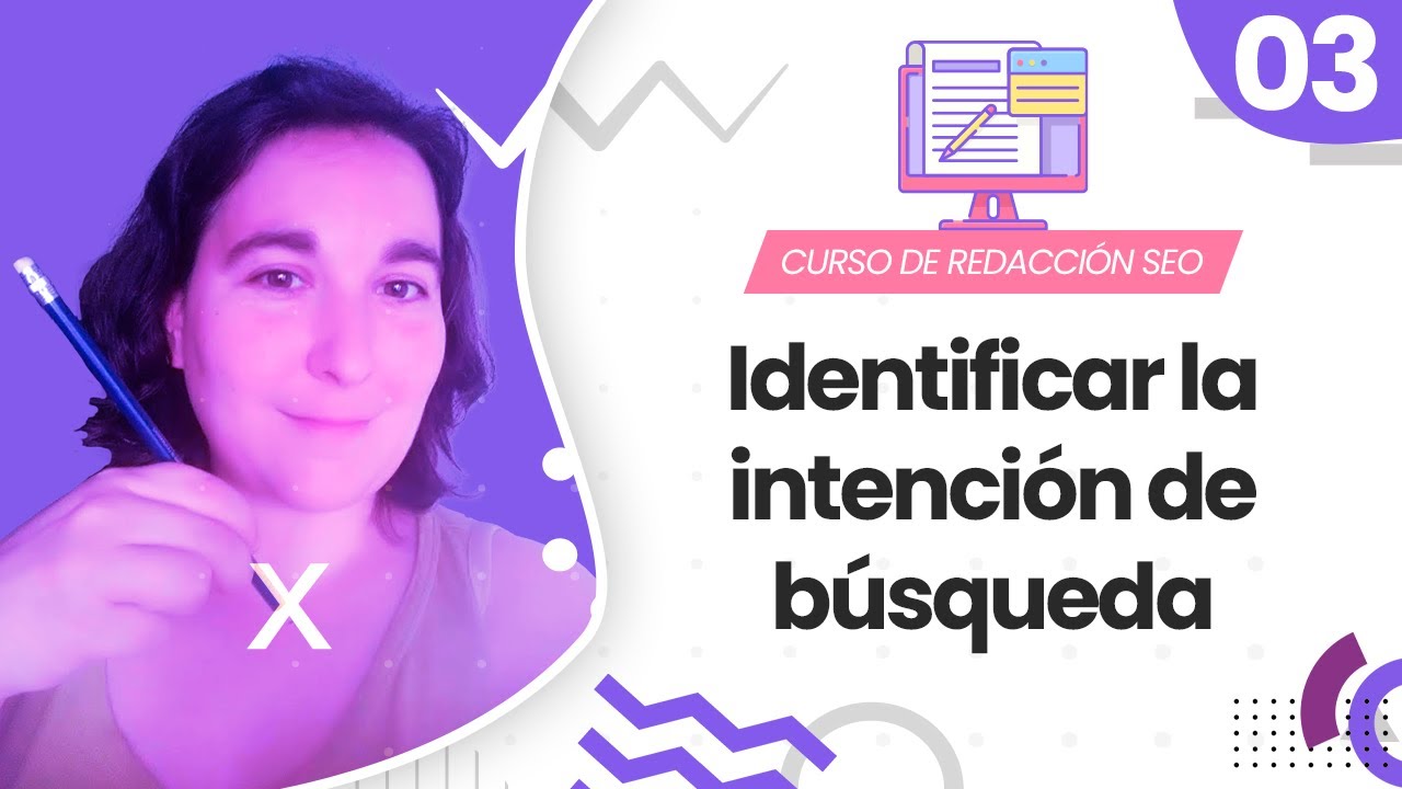 3. Cómo detectar la intención de búsqueda - ✍🏻 Curso de Redacción SEO