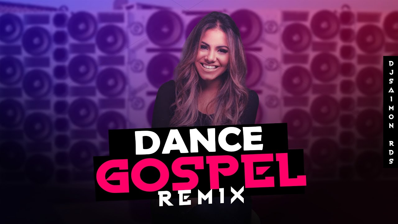 DANCE GOSPEL | Gabriela Rocha, Fernandinho, Gerson Rufino | By. DJ Saimon RDS [ REMIX ]