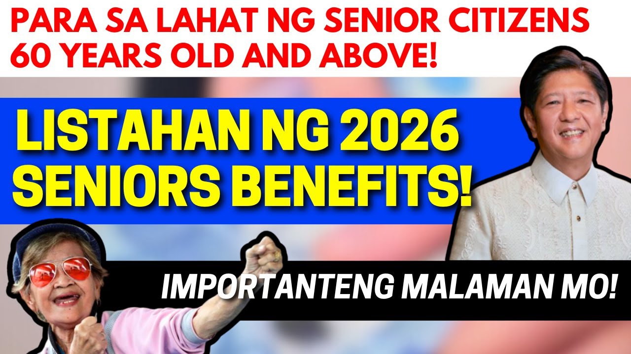 ✅ PARA SA LAHAT NG SENIOR CITIZENS, 60 YRS OLD & ABOVE! LISTAHAN NG 2026 SENIORS BENEFITS ALAMIN!