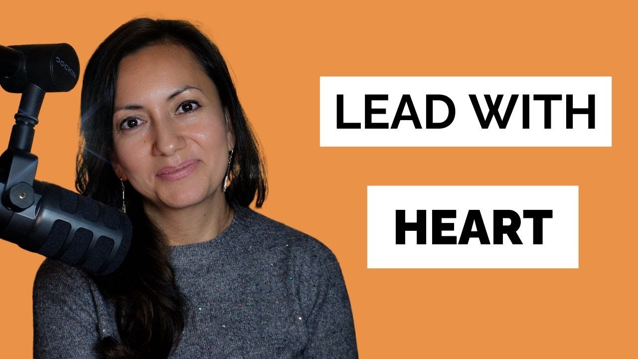 Lead with Heart: The Truth About Compassionate Leadership||@LorenaLogozBrandswithCharacter