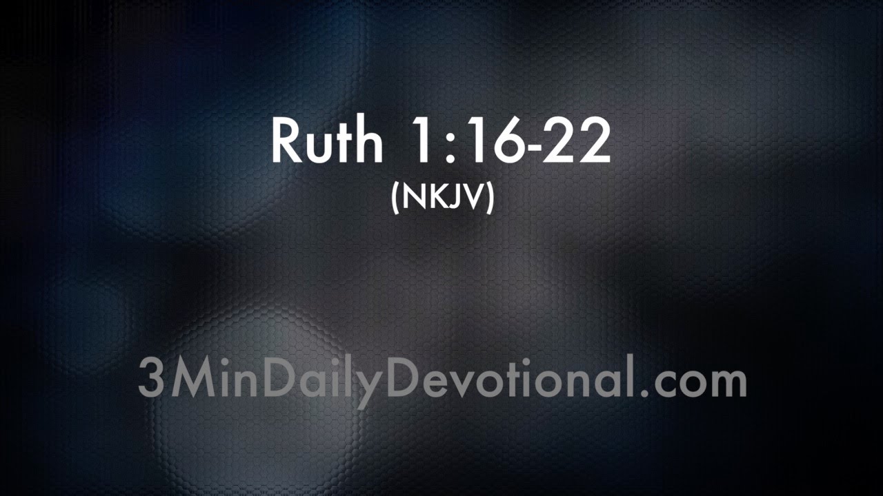 Ruth 1:16-22 (3minDailyDevotional) (#175)