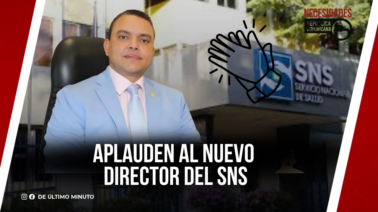 KEVEN RODRÍGUEZ APLAUDE AL NUEVO DIRECTOR DEL SNS I NECESIDADES RD