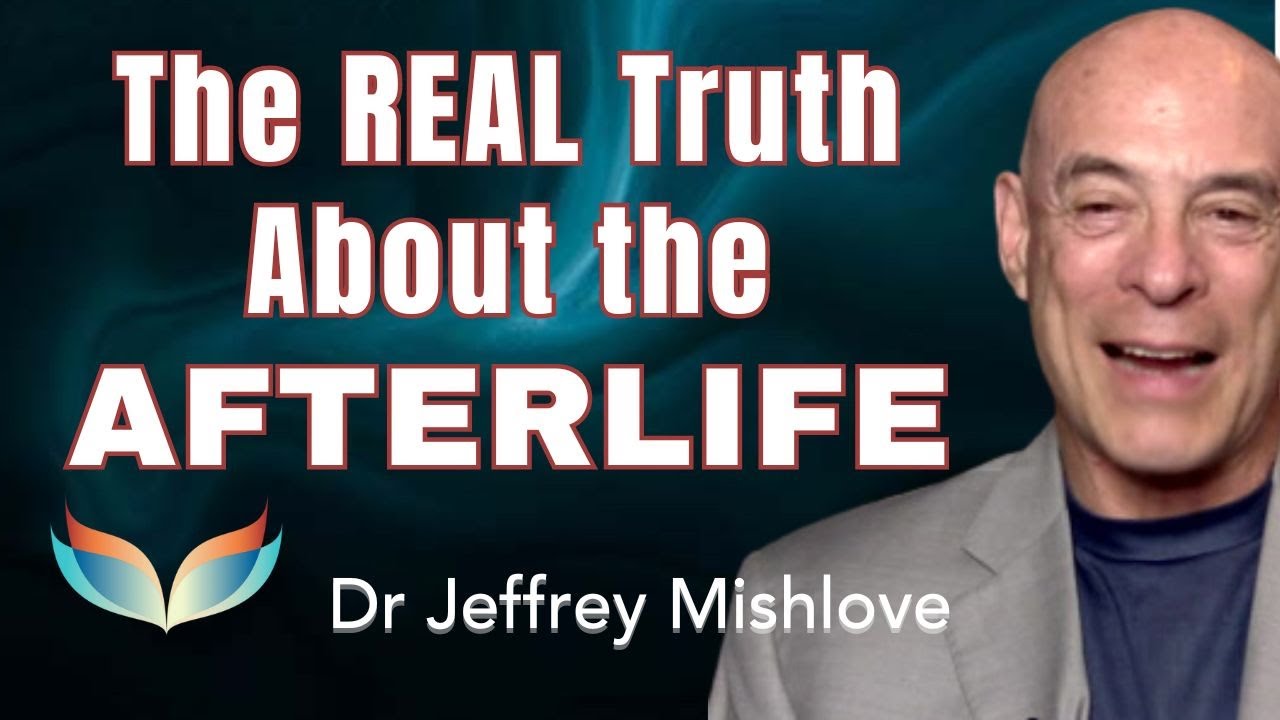 PhD Parapsychologist: The Afterlife is REAL! There's Abundant Evidence to Prove It! Jeffrey Mishlove