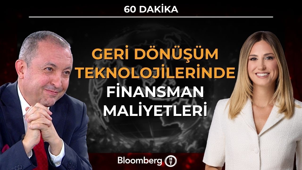 60 Dakika - Geri Dönüşüm Teknolojilerinde Finansman Maliyetleri | 21 Ocak 2026