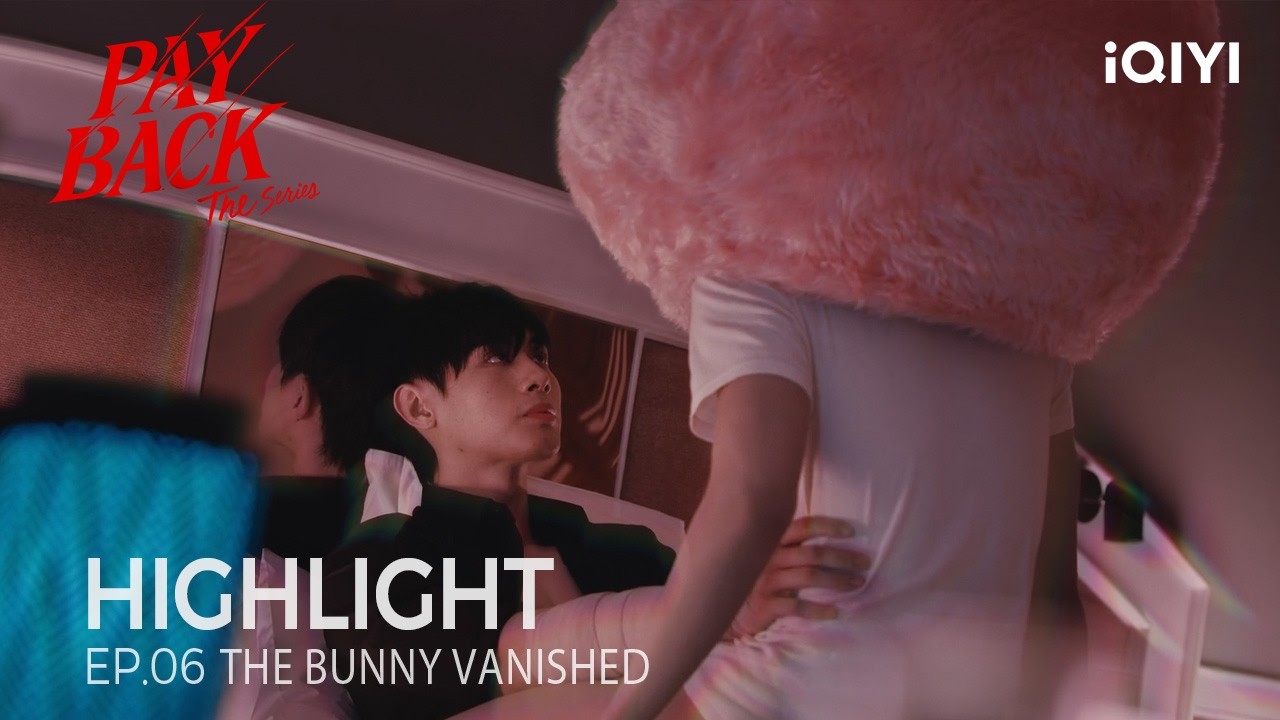 PAYBACK | Highlight EP.06 | He Treated Me Like a One-Night Stand | iQIYI Unlabeled