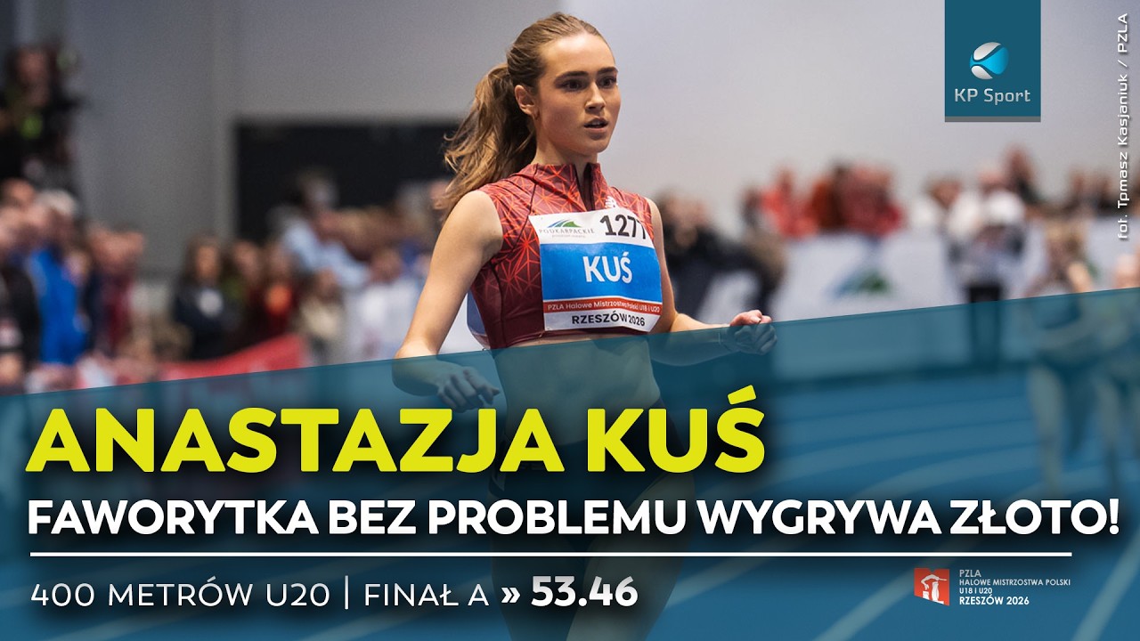 Olimpijka z Paryża bezkonkurencyjna! ANASTAZJA KUŚ - złoty medal HMP U18 & U20 Rzeszów 2026