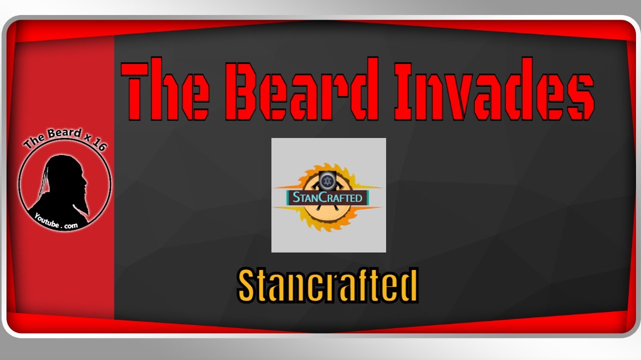 The Beard Invades   StanCrafted
