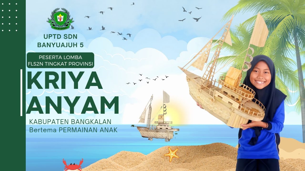 KRIYA ANYAM KABUPATEN BANGKALAN SDN BANYUAJUH 5 I FLS2N TINGKAT PROVINSI