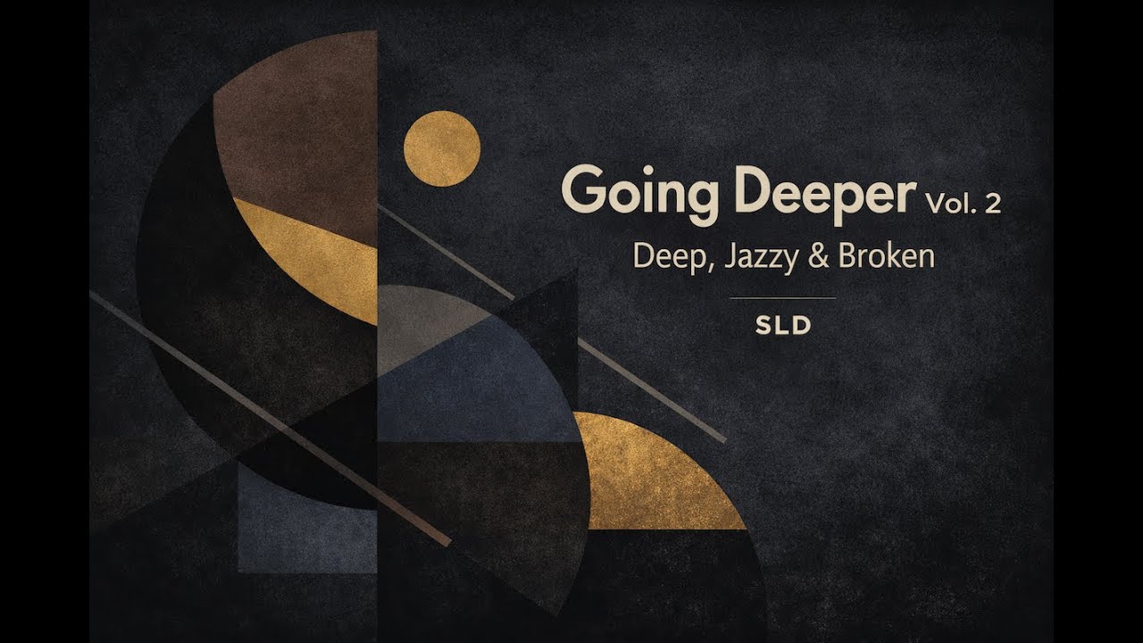 Going Deeper Vol. 2 – Deep, Jazzy & Broken