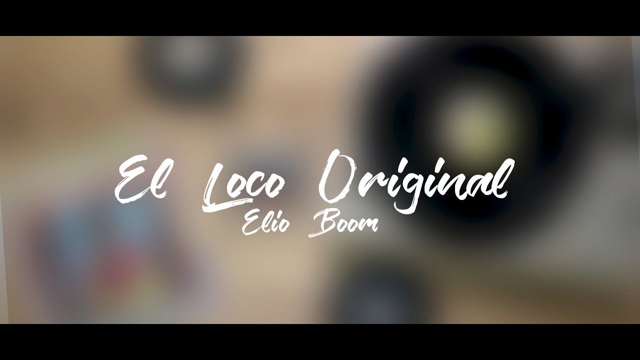 El Loco Original  -  Elio Boom