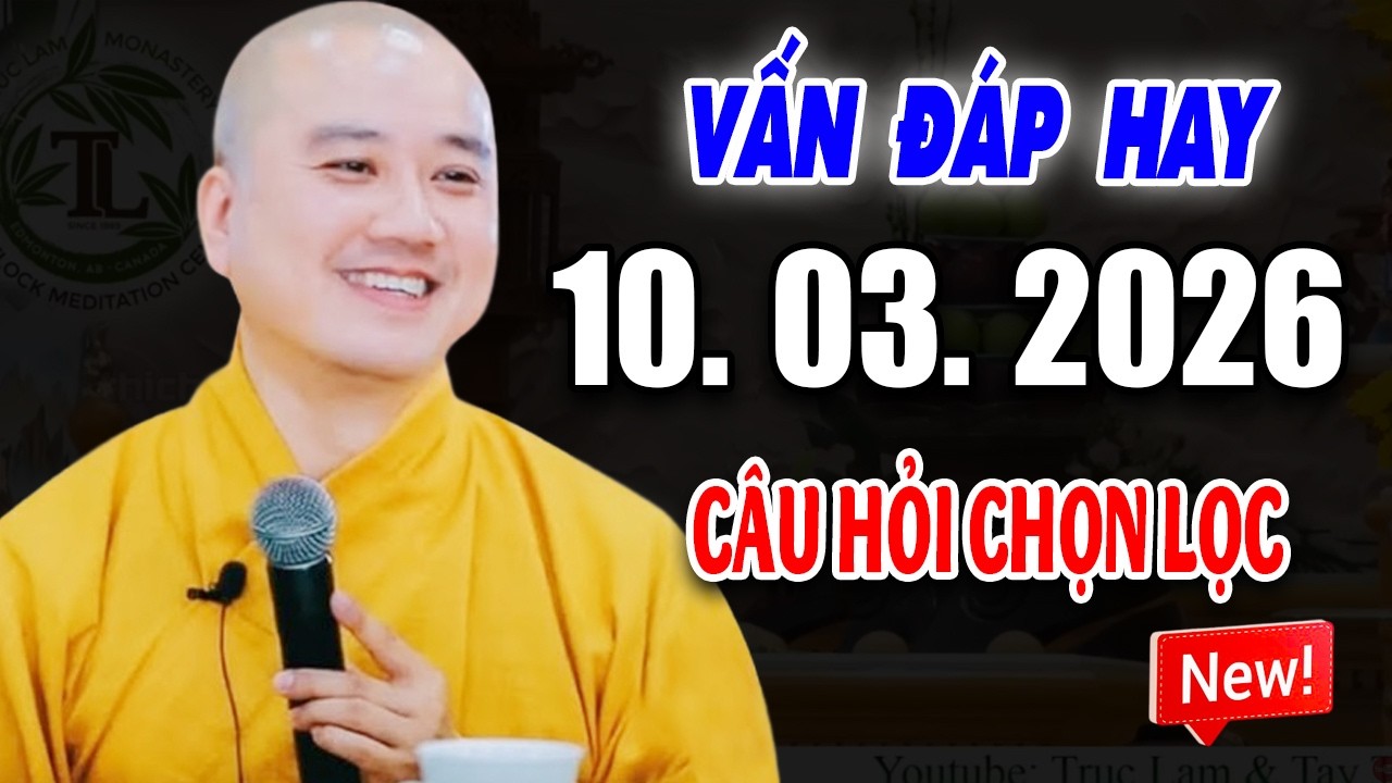 Vấn Đáp Thực Tế ''CÂU HỎI CHỌN LỌC HAY'' Đăng Ngày 05. 03. 2026 - Thầy Thích Pháp Hòa