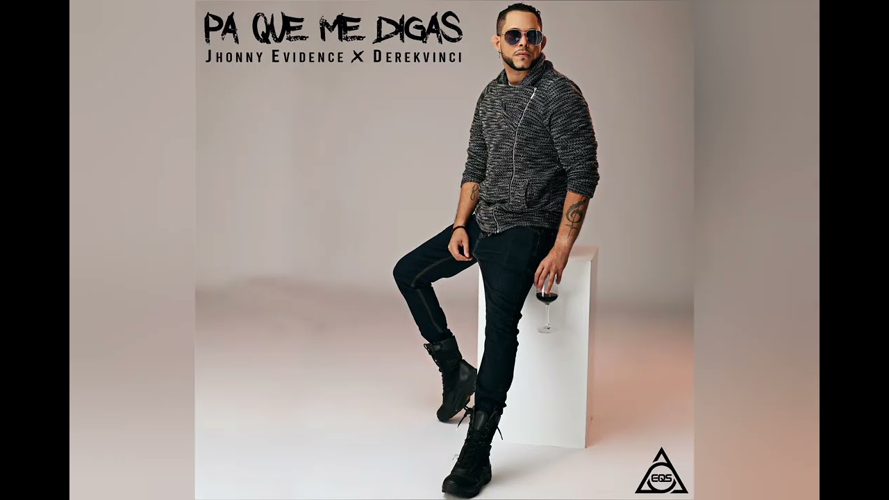 Jhonny Evidence X DerekVinci - Pa Que Me Digas 