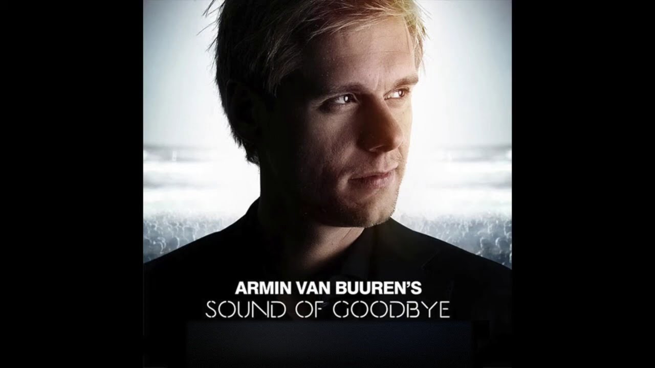 Sound of Goodbye (Remix) - Armin van Buuren