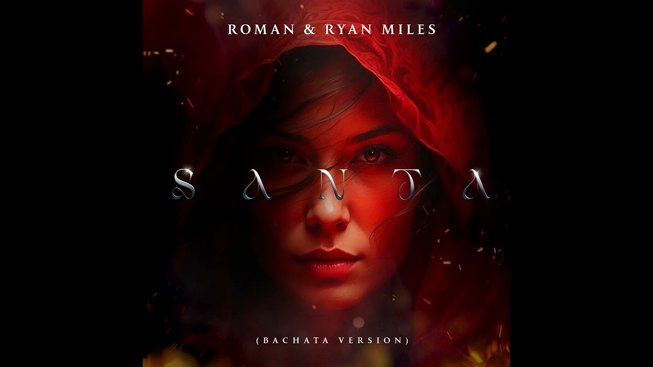 Rom&aacute;n x Ryan Miles - Santa - (Bachata Version)