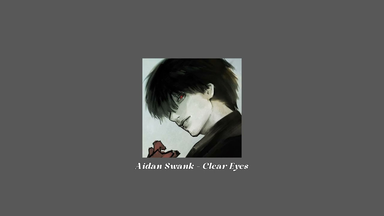 Aidan Swank - Clear Eyes (Best Part -Slowed + Reverb)