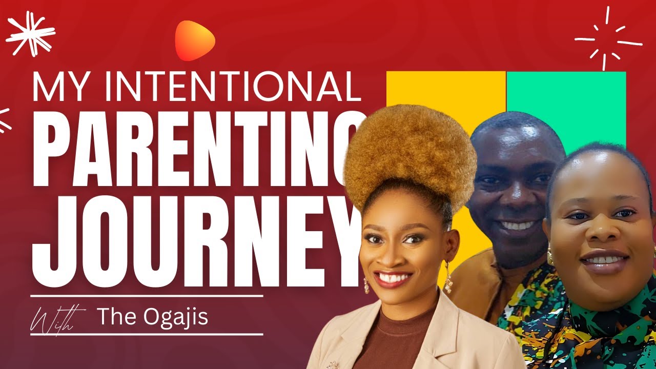 My Intentional Parenting Journey with the Ogajis