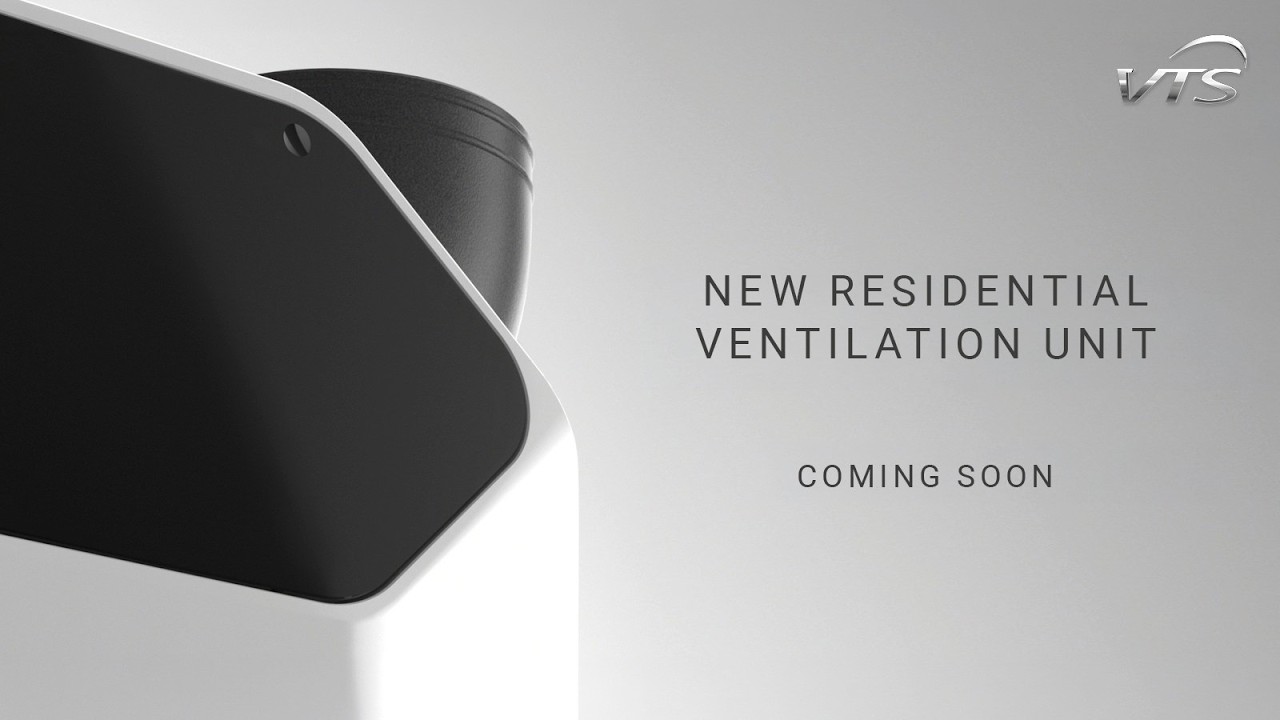 Coming Soon: VTS Group Residential Ventilation