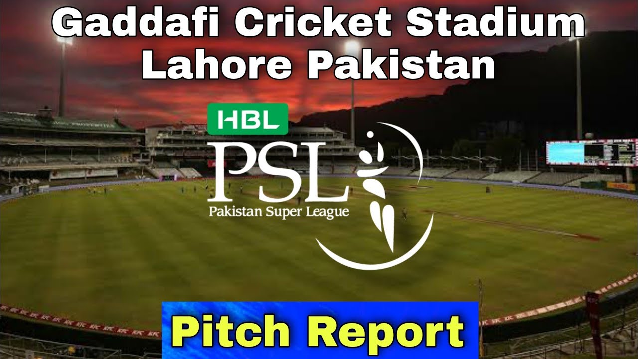 Gaddafi Stadium Lahore Pitch Report - PSL 2022 Today Match Prediction | today dream11 | psl live