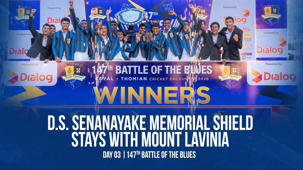 D.S. Senanayake Memorial Shield stays with Mount Lavinia | Day 03 | 147th Battle of the Blues