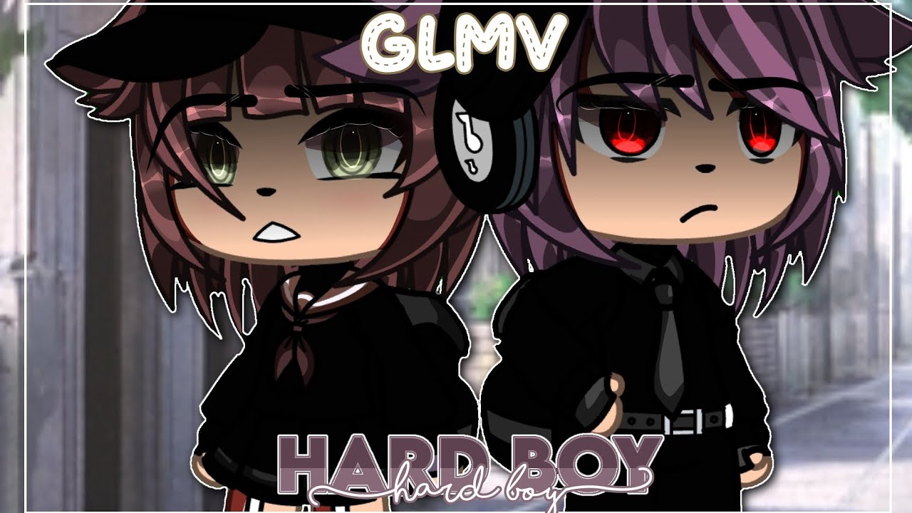 Hard Boy GLMV || Gacha Life Music Video // GLMV || 34.8K