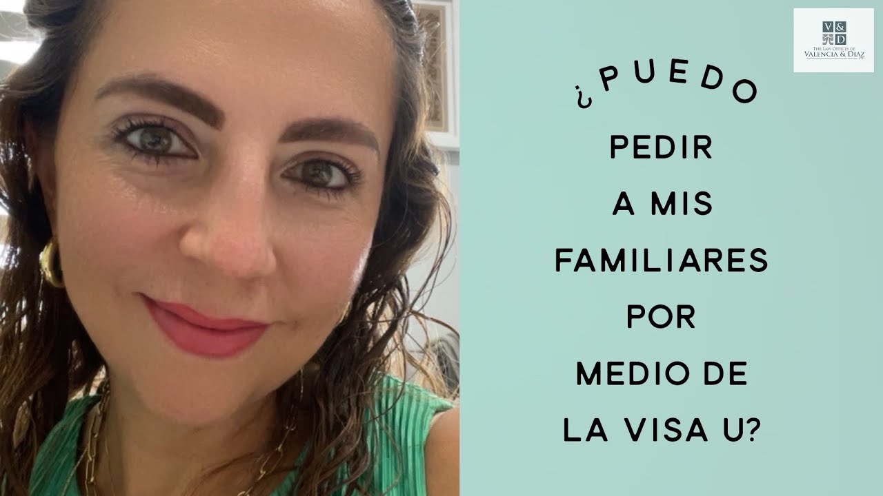 ¿Puedo pedir an mis familiares por medio de la visa U? ¿Cuáles es el proceso I-929? #visau