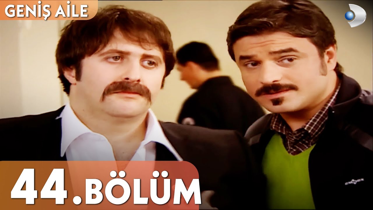 Geniş Aile 44. Bölüm - Full Bölüm