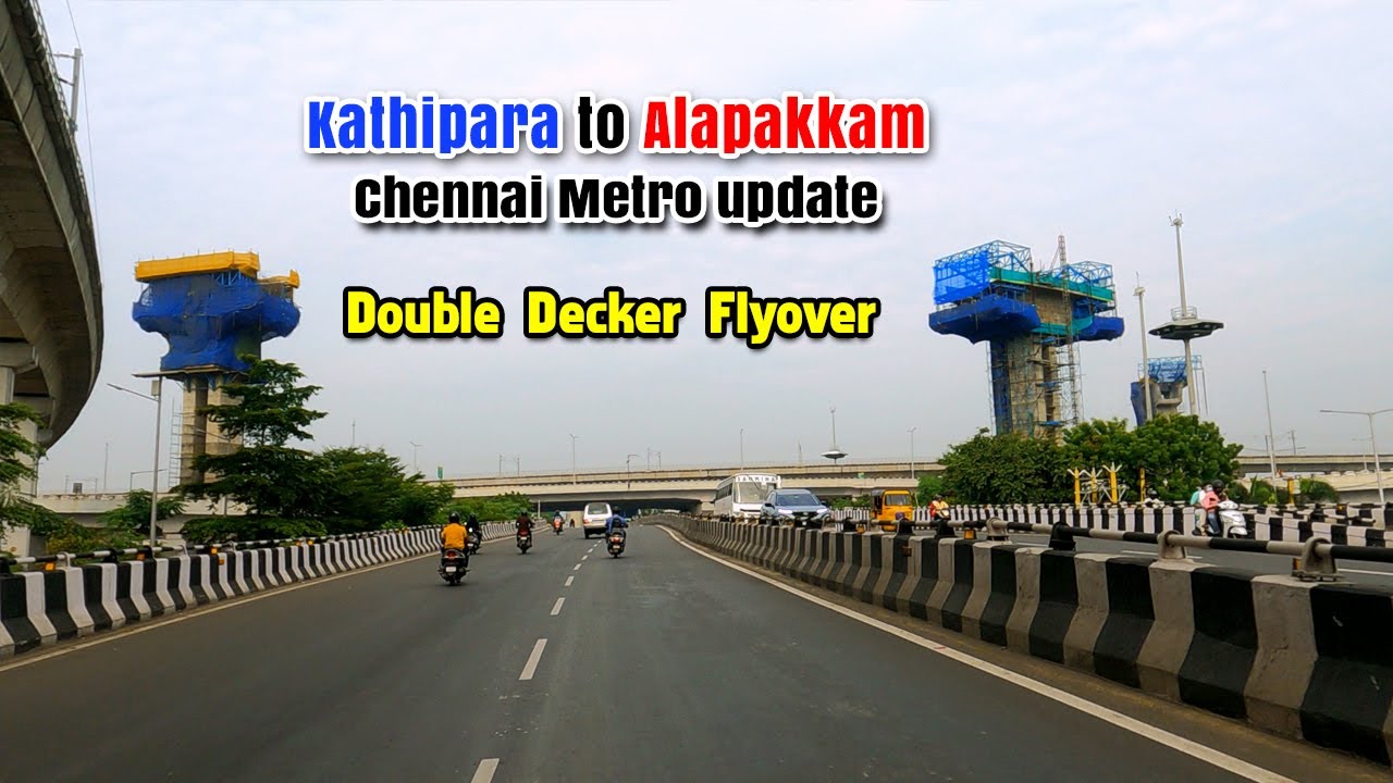 Kathipara to Alapakkam Metro Work Update 🚇 | Double Decker flyover Latest Progress  | Chennai Metro