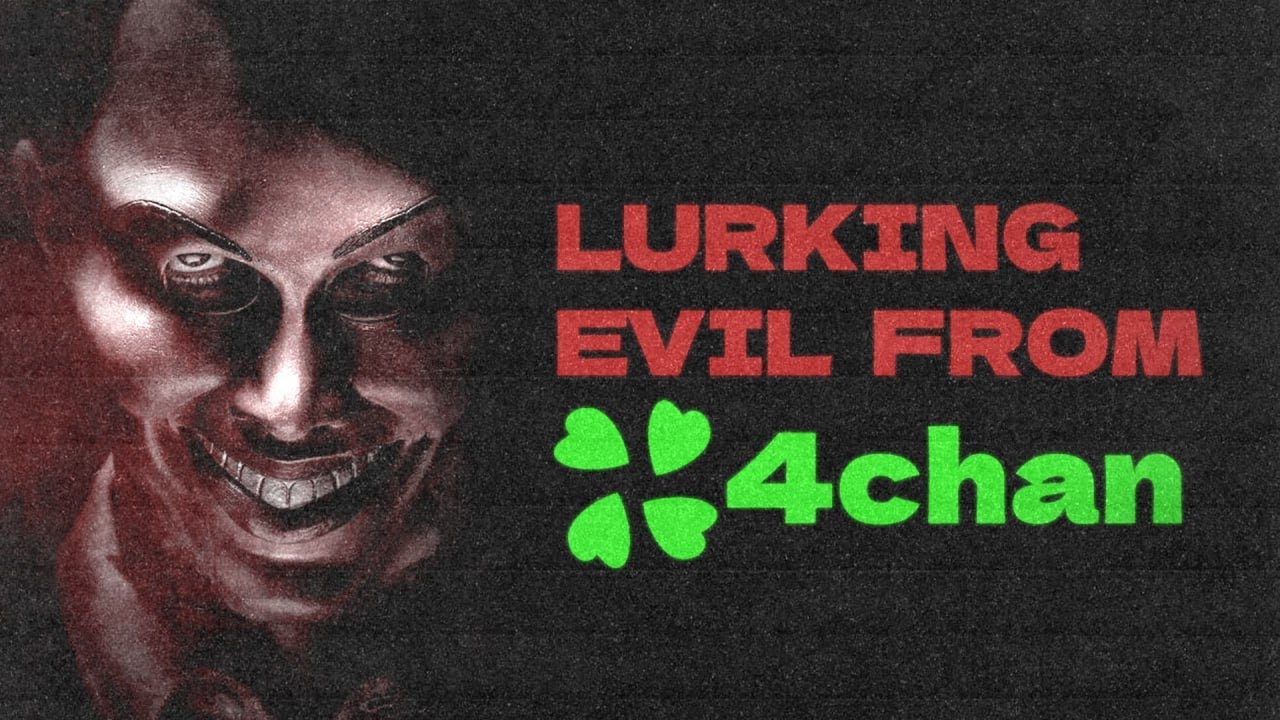 Lurking Evil From 4chan Threads