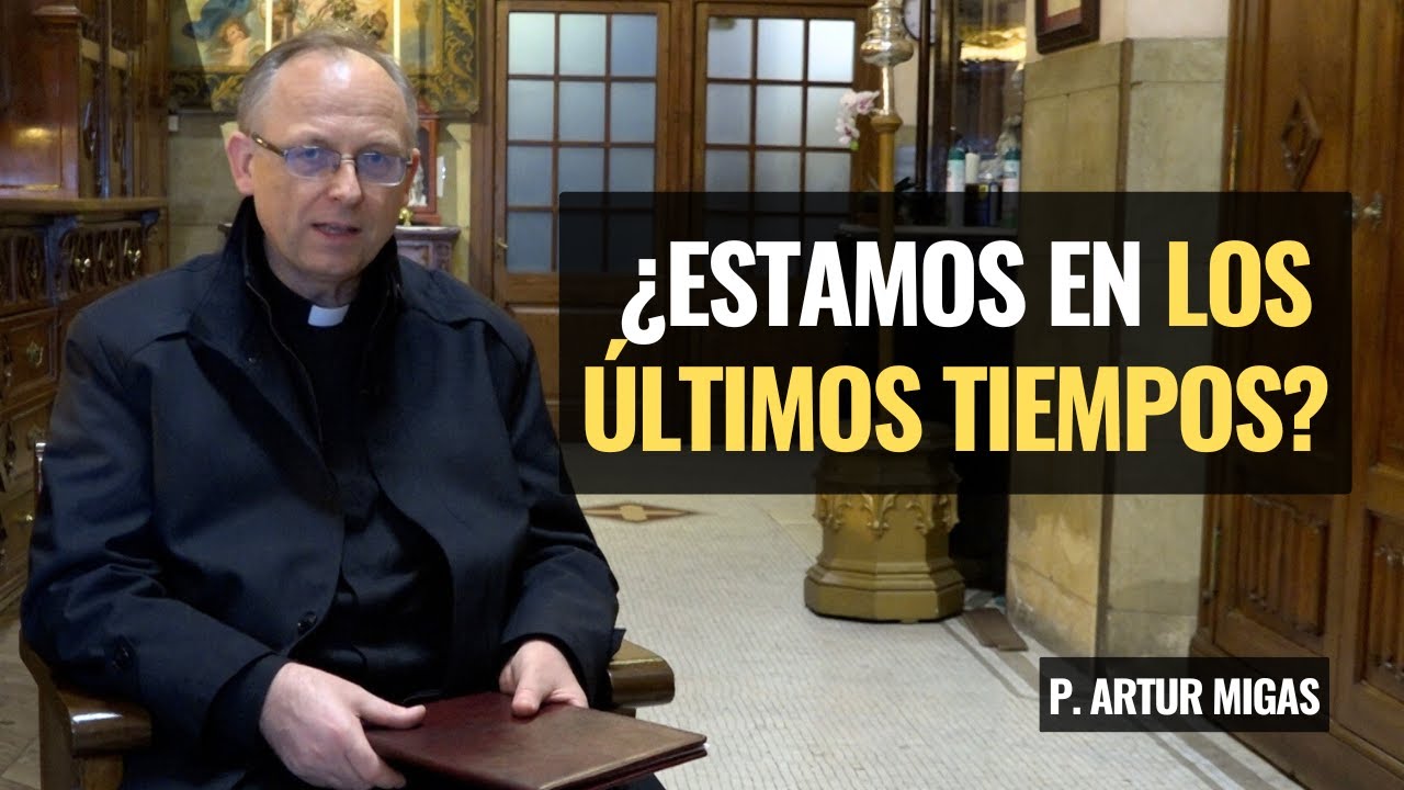 ¿Estamos en los últimos tiempos? - Padre Artur Migas - Entrevista