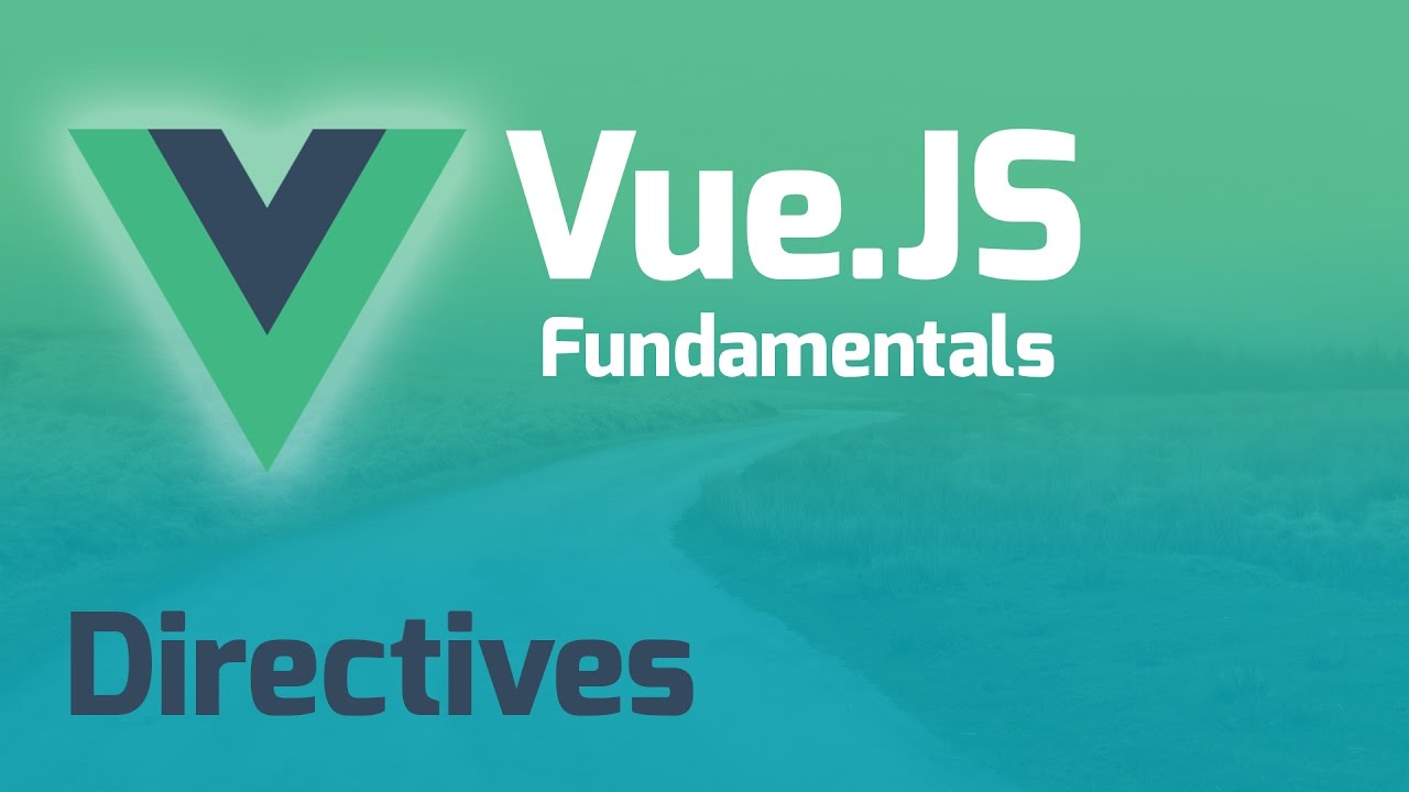Directives in Vue.js 2.0 - Vue.js Fundamentals (Part 3)