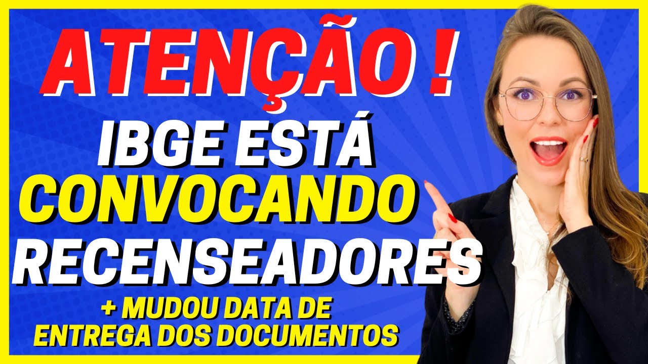 ATENÇÃO! IBGE ESTÁ CONVOCANDO RECENSEADORES! MUDOU A DATA DE ENTREGA DOS DOCUMENTOS | CENSO 2022