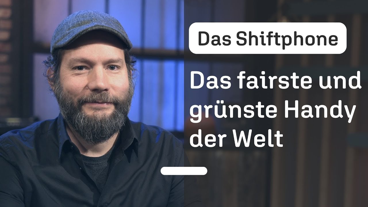 Shiftphone: 10 Jahre Garantie – das fairste und grünste Handy der Welt | Das Pfandhandy