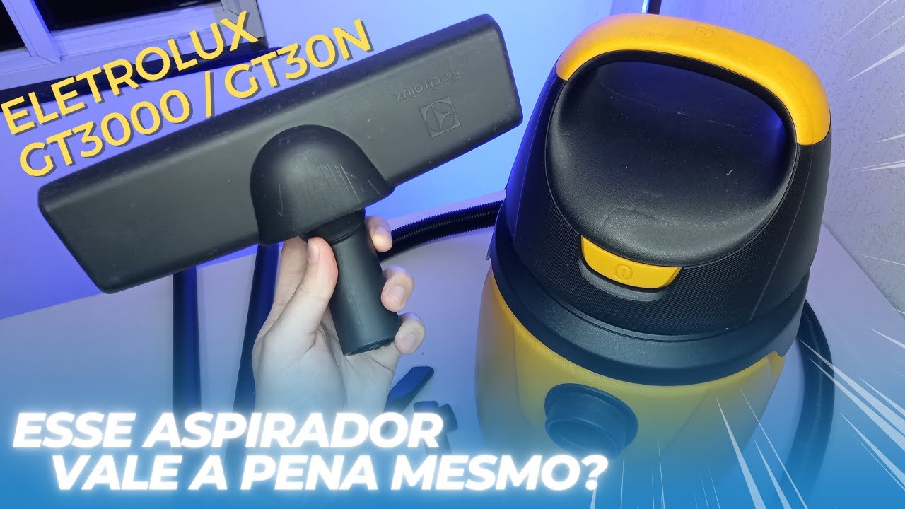 Aspirador de Pó e Água Eletrolux GT3000 / GT30N / 2 ANOS DE USO, MINHA OPINIÃO SINCERA, É BOM MESMO?