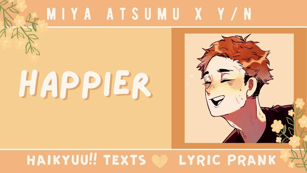 [ haikyuu!! texts || miya atsumu x y/n ] lyric prank || happier