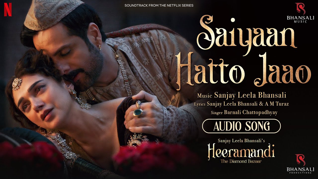 Saiyaan Hatto Jaao | Audio Song | Sanjay Leela Bhansali | Barnali Chattopadhyay | Bhansali Music