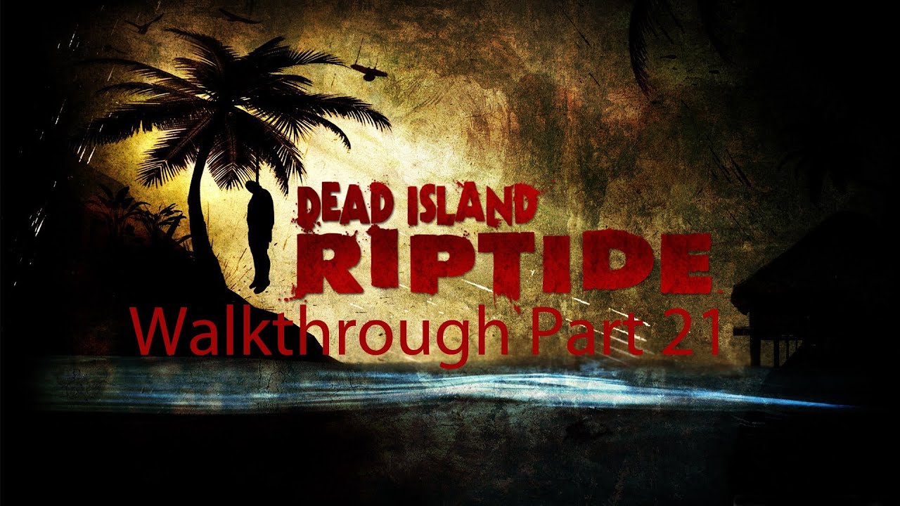 Dead Island Riptide Walkthrough Part 21: Cinema