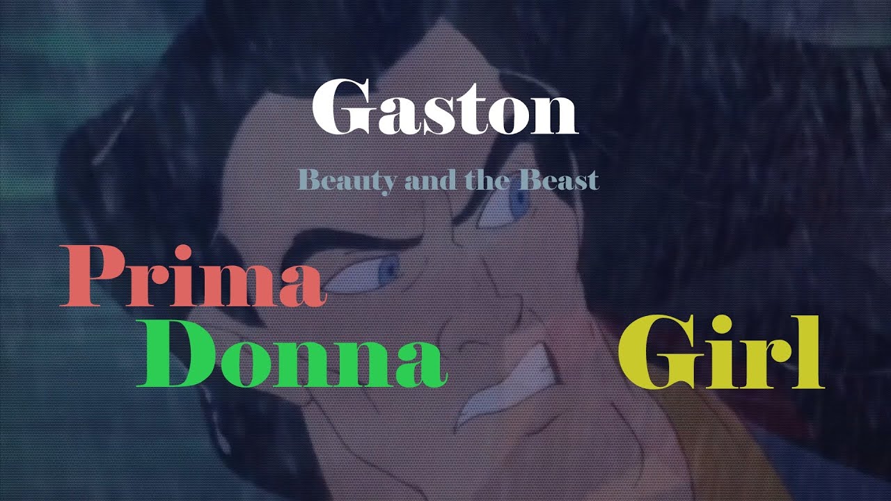 Beauty and the Beast AMV- Gaston Primadonna Girl