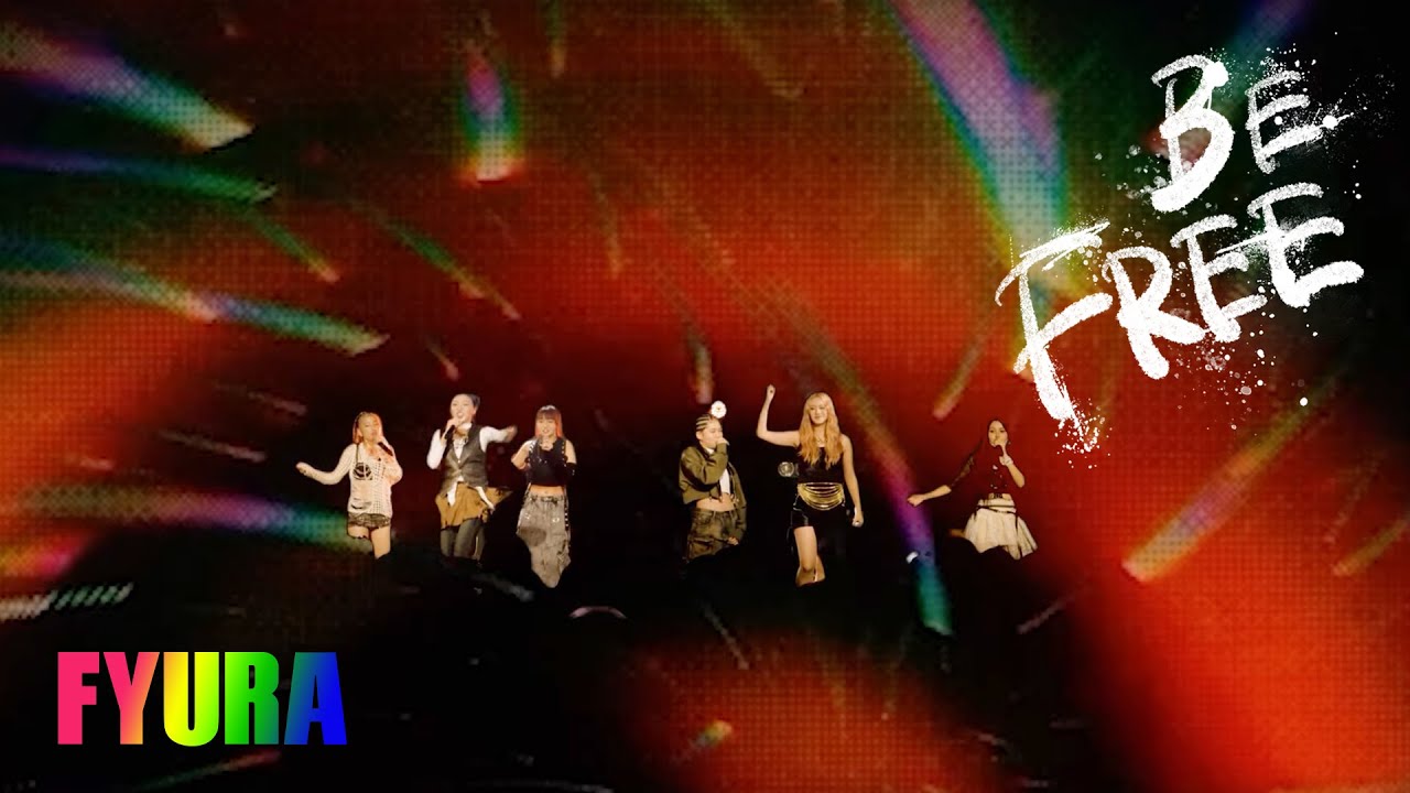 FYURA 『BE FREE』　Music Video