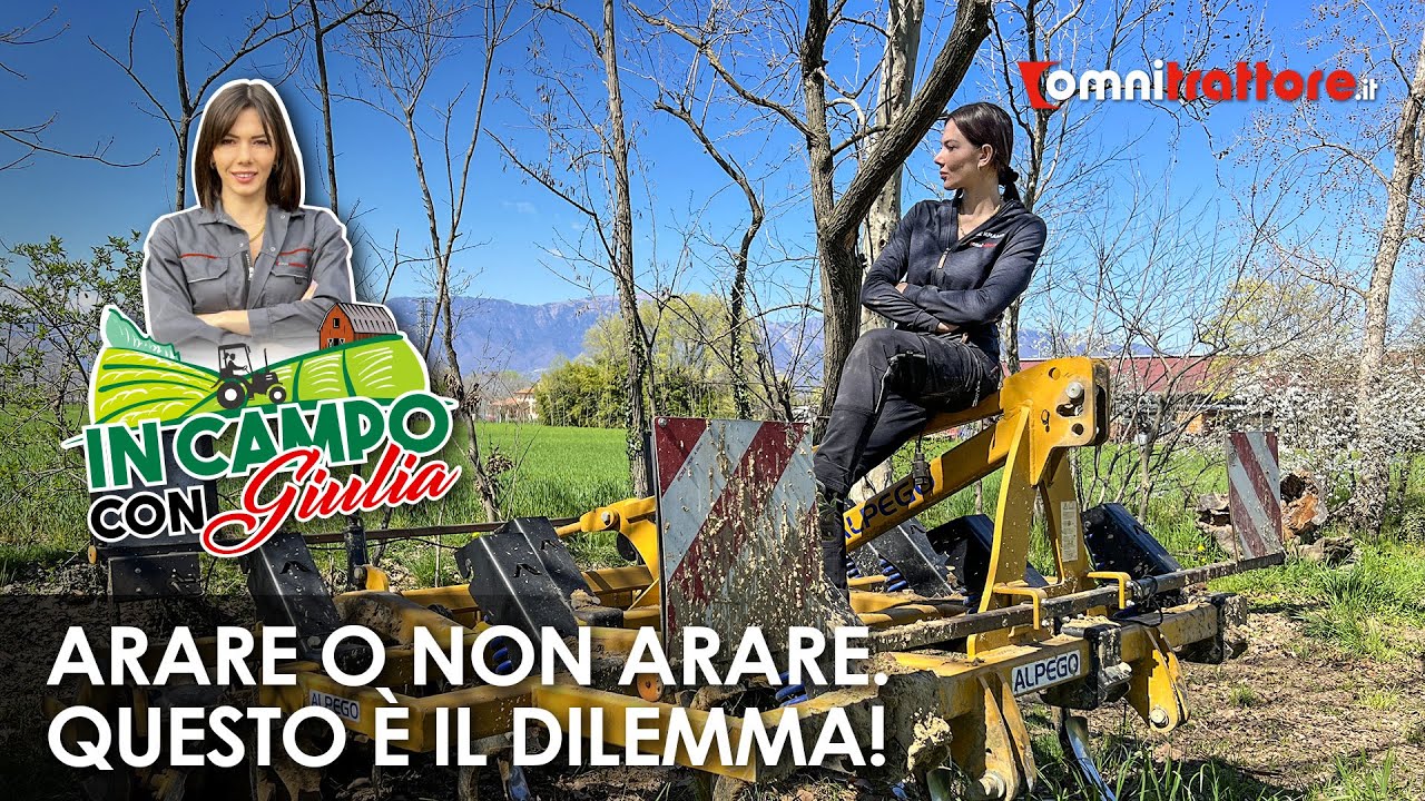 È ancora necessario arare il terreno? Risponde Giulia e il suo Alpego (Puma 300)