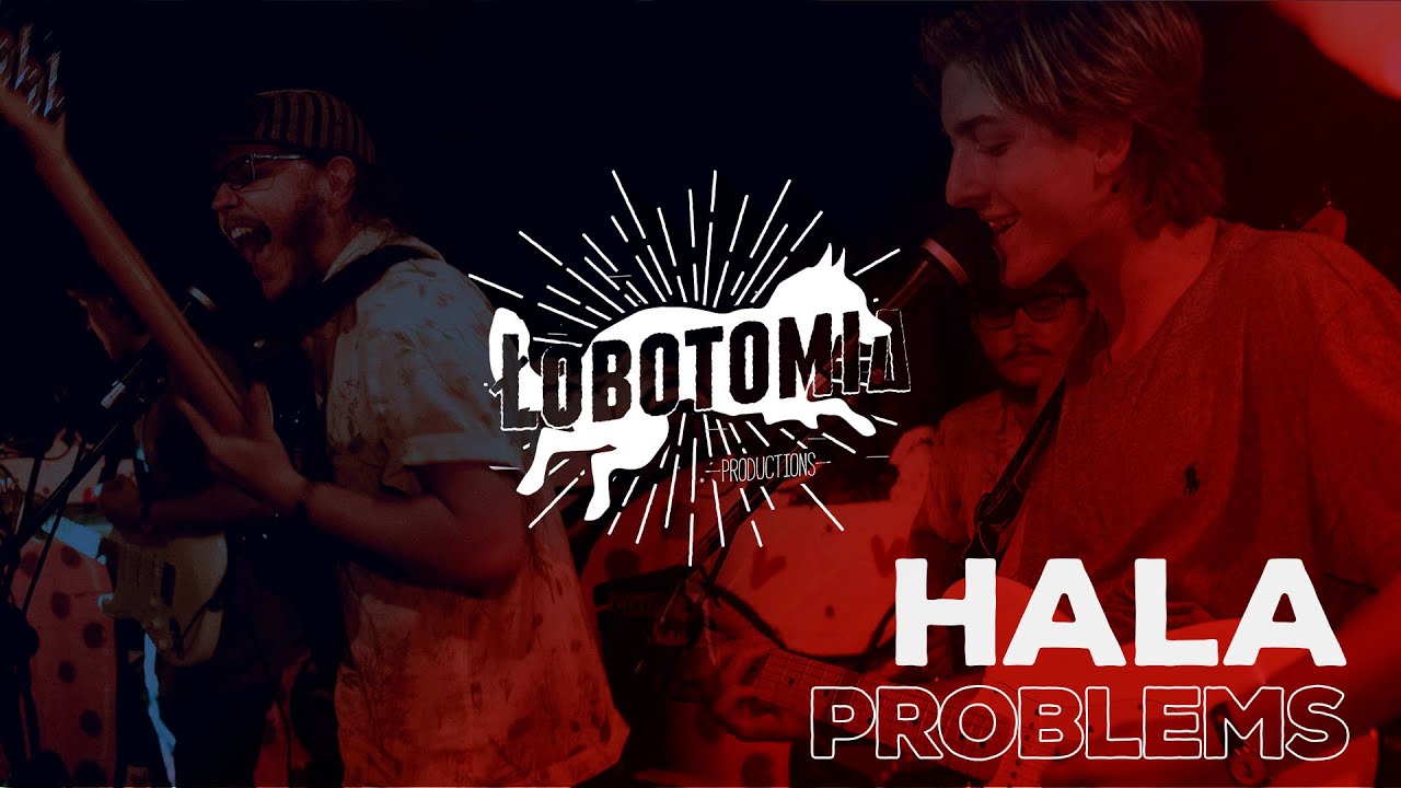 HALA - Problems @ Mi Casa Hostel e etc // Lobotomia