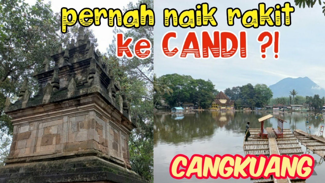 CANDI CANGKUANG | SERU...!! NAIK RAKIT MENUJU CANDI | DESTINASI WISATA KEREN DI GARUT