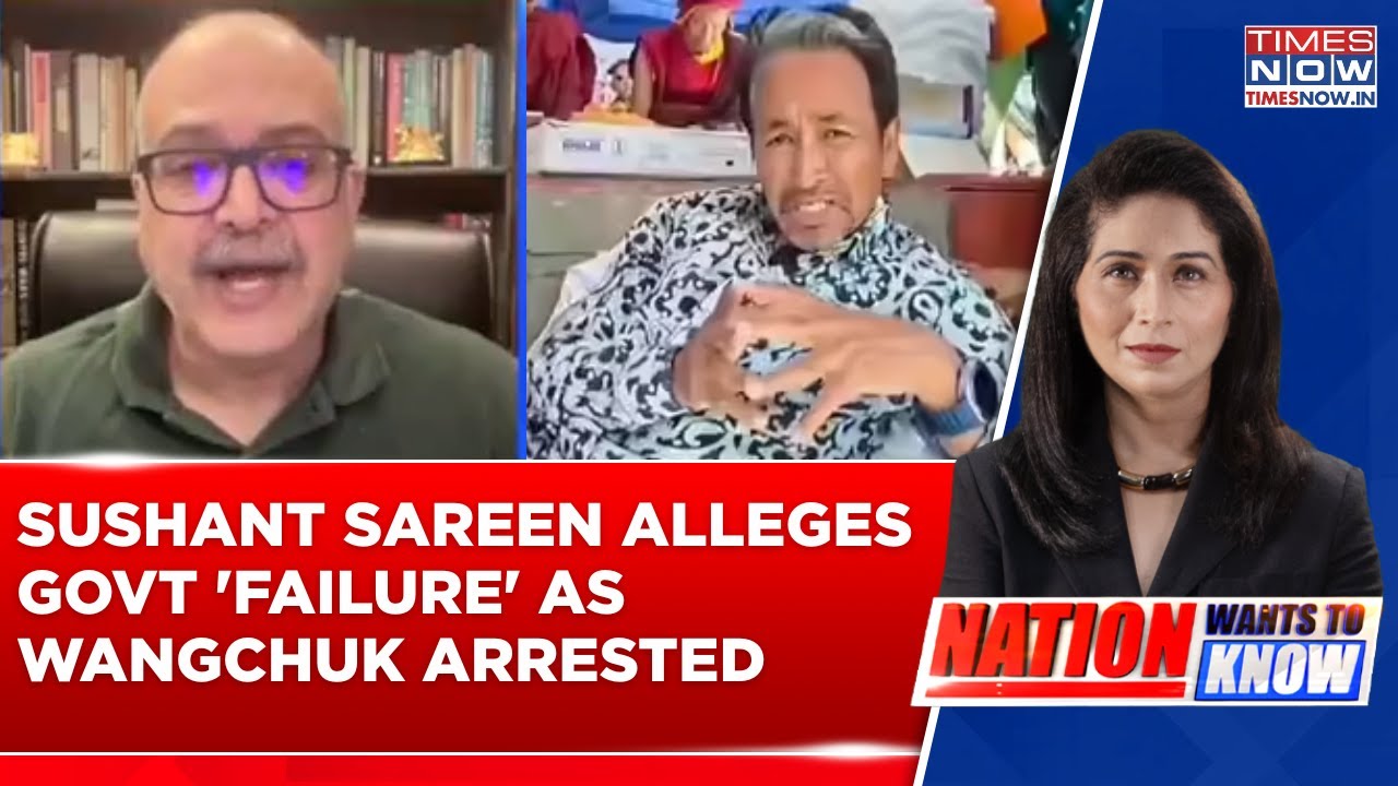 Sushant Sareen Alleges Govt 'Failure' As Wangchuk Arrested, NSA Imposed Amid Leh Chaos | Watch
