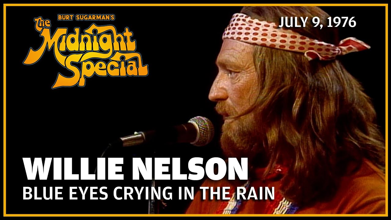 Blue Eyes Crying in the Rain - Willie Nelson | The Midnight Special