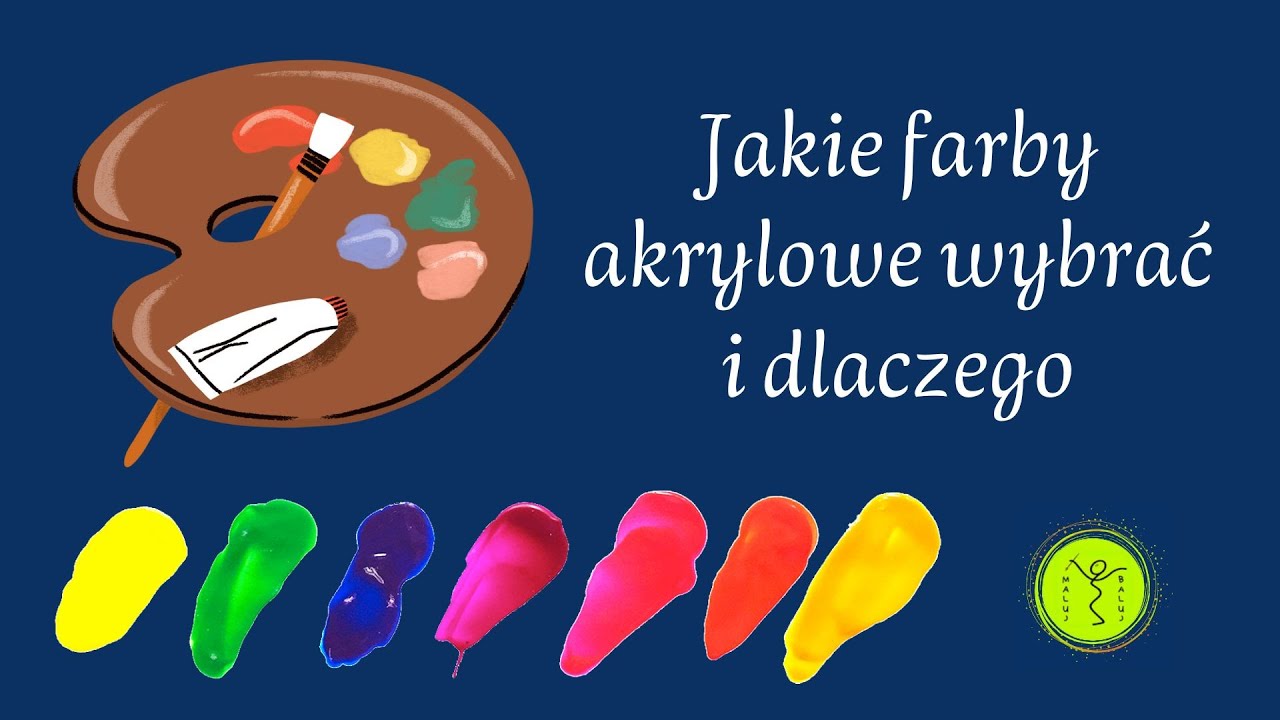 Jakie farby akrylowe wybrać i dlaczego