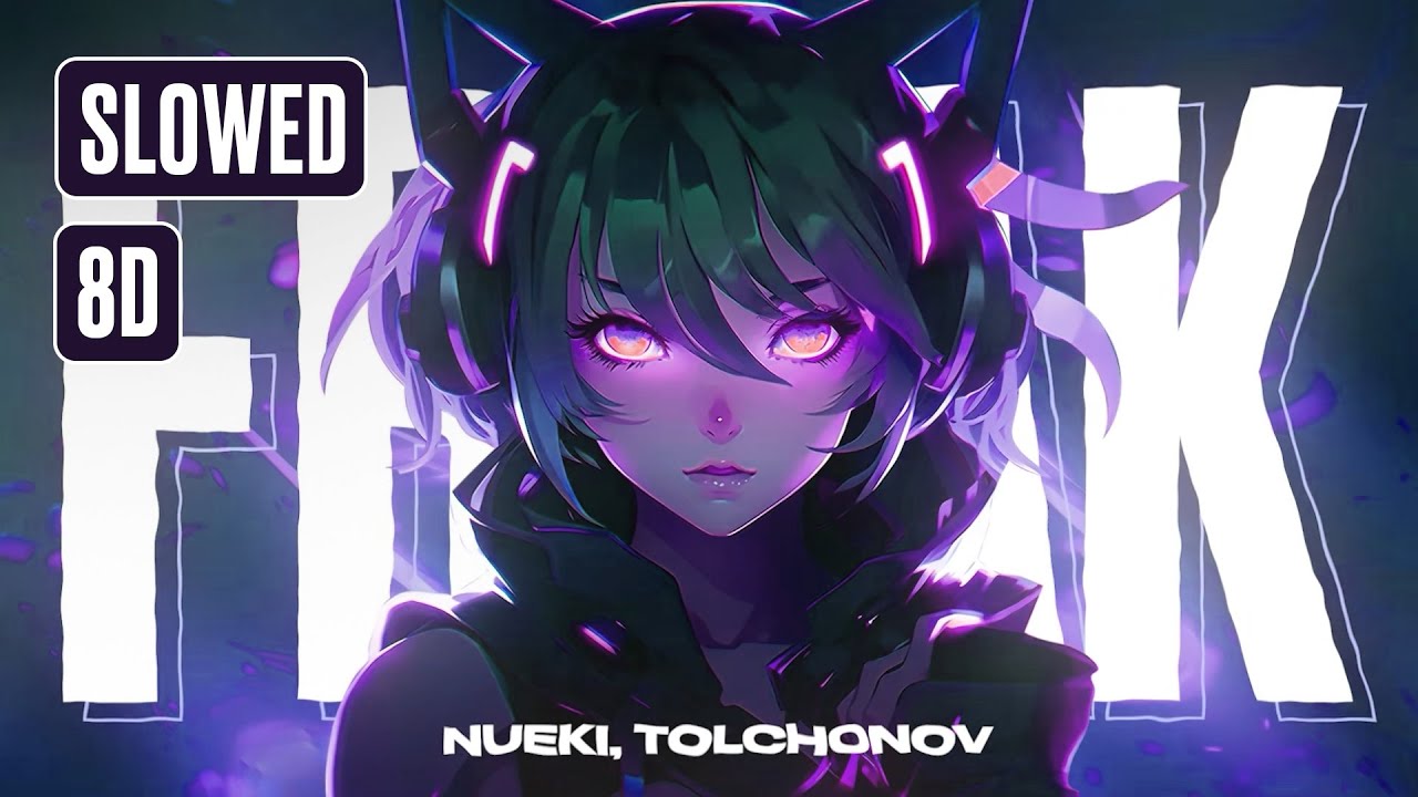 NUEKI, TOLCHONOV - FREAK (SLOWED, 8D)