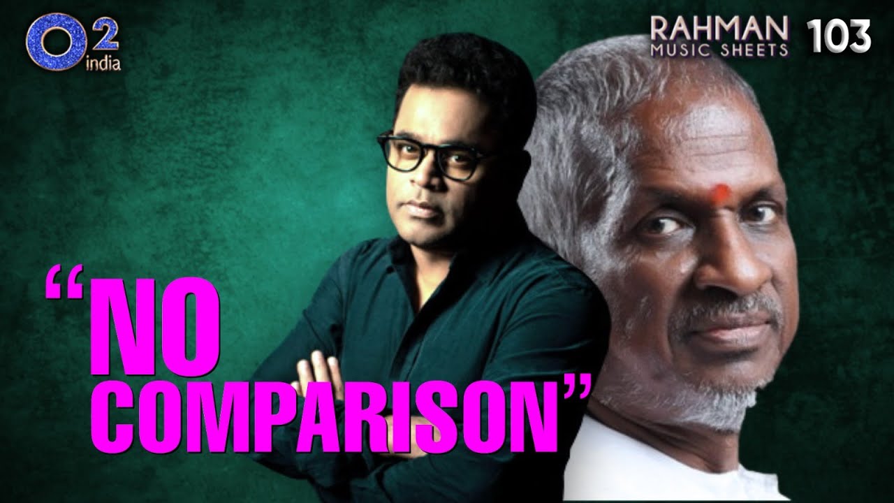 Ilaiyaraaja и @ARRahman – Как они сочиняют музыку? | Ноты Рахмана 103