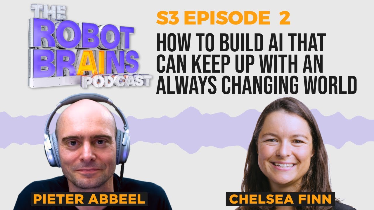 S3 E2 Stanford Prof Chelsea Finn: How to build AI that can keep up with an always changing world