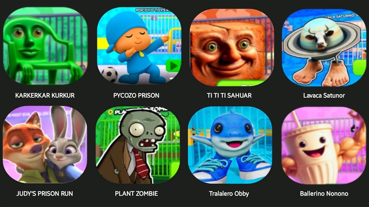 PYCOYO PRISON RUN,TI TI TI SAHUAR,KARKERKAR KURKUR,LAVACA SARTUNO,BALENRINA NONONO,PLANT ZOMBIE...