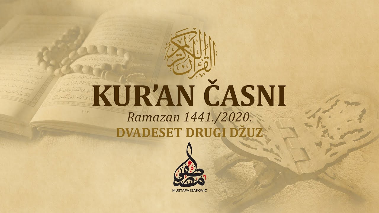 KUR`AN ČASNI  |  dvadeset drugi džuz  |  Učač: Mustafa ef. Isaković